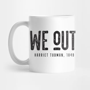 We Out Harriet Tubman 1849 Mug